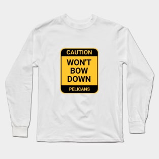 WON'T BOW DOWN Long Sleeve T-Shirt